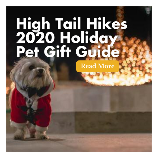 High Tail Hikes 2020 Holiday Pet Gift Guide