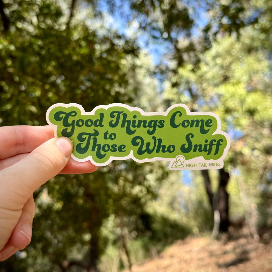 Good Things Come To Those Who Sniff Die Cut Sticker (Green)