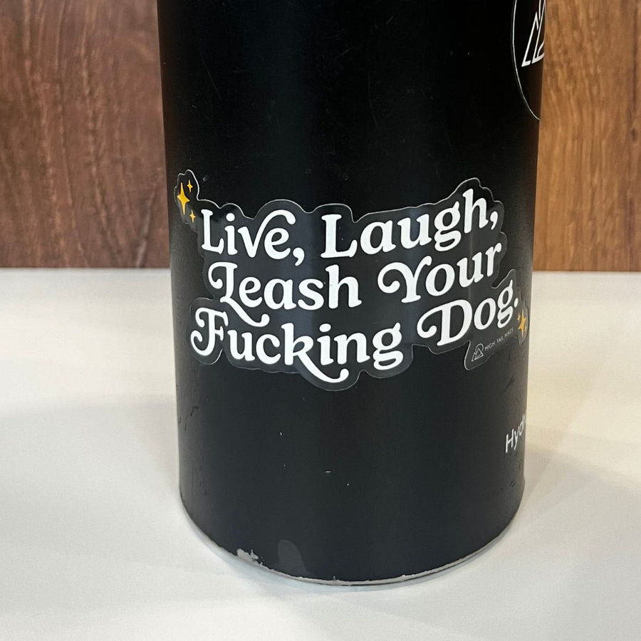 Live, Laugh, Leash Your Dog Die Cut Sticker (Black)