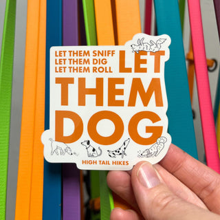 Let Them Dog Sticker