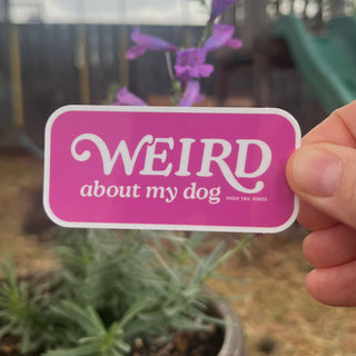 Weird About My Dog Sticker