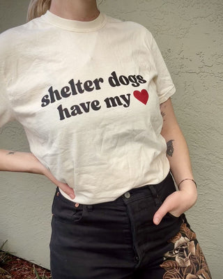 Shelter Dogs Have My Heart Tee