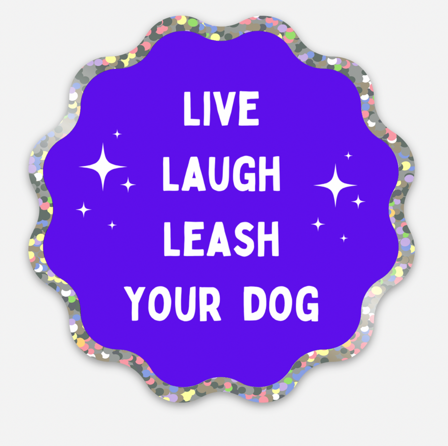 Live, Laugh, Leash Sticker (G Rated)