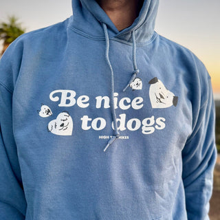 Be Nice to Dogs Hoodie
