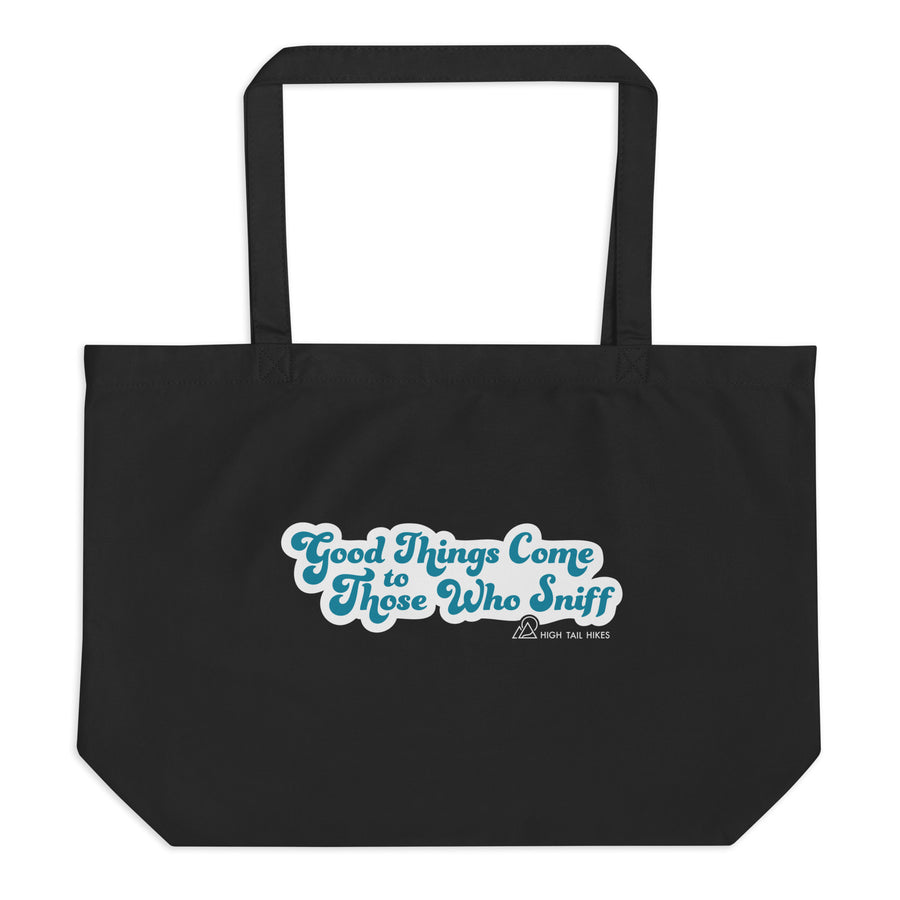 black eco tote front that reads "Good Things Come to Those Who Sniff" in blue with white trim and small white high tail hikes logo
