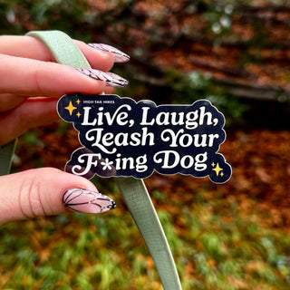 Live, Laugh, Leash Your Dog Die Cut Sticker - Black (New for 2025)