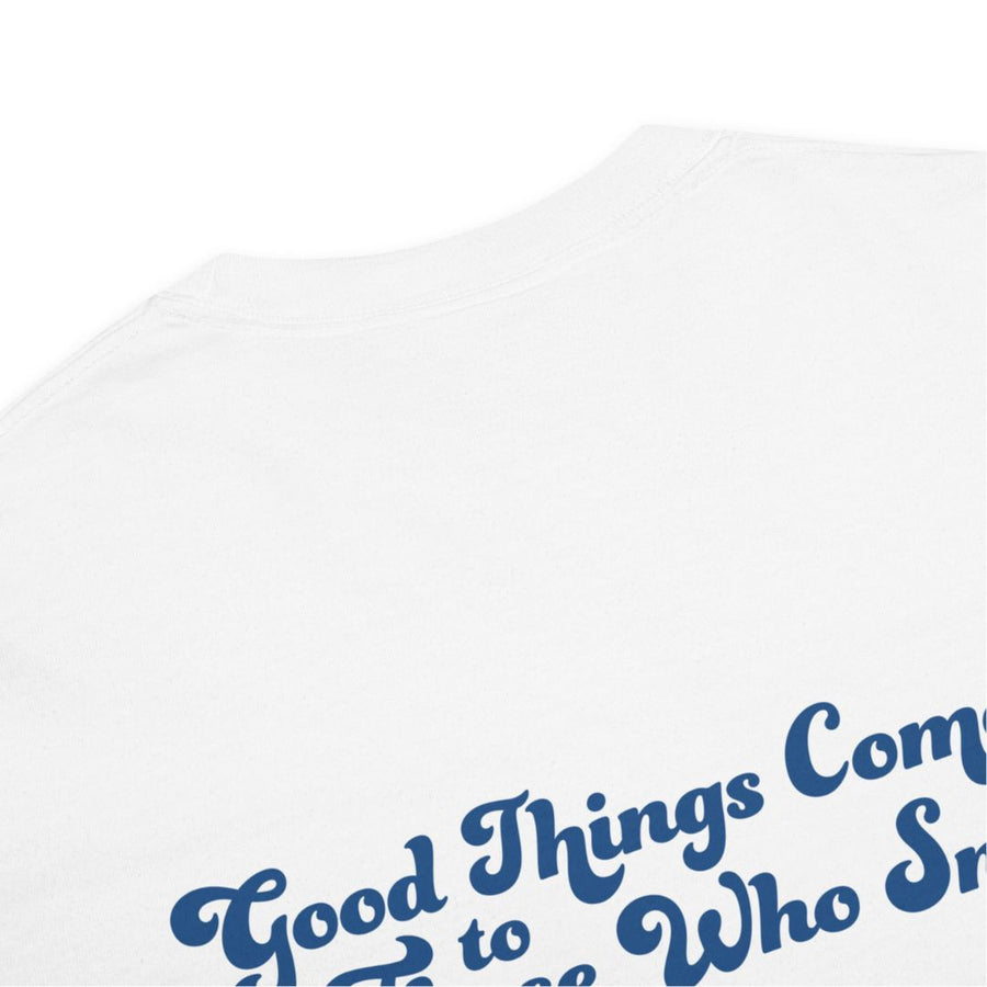 close up of the back of white unisex tee that reads in blue " Good Things Come to Those Who Sniff"
