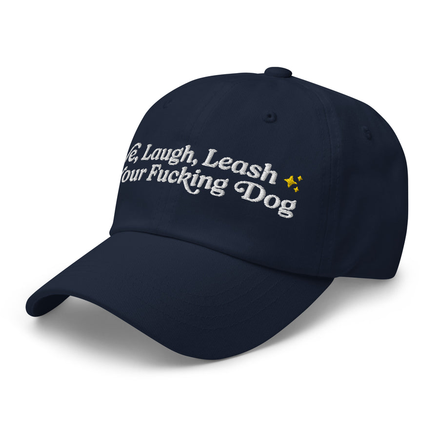 dark blue dad hat that reads "live, Laugh, Leash Your F dog"