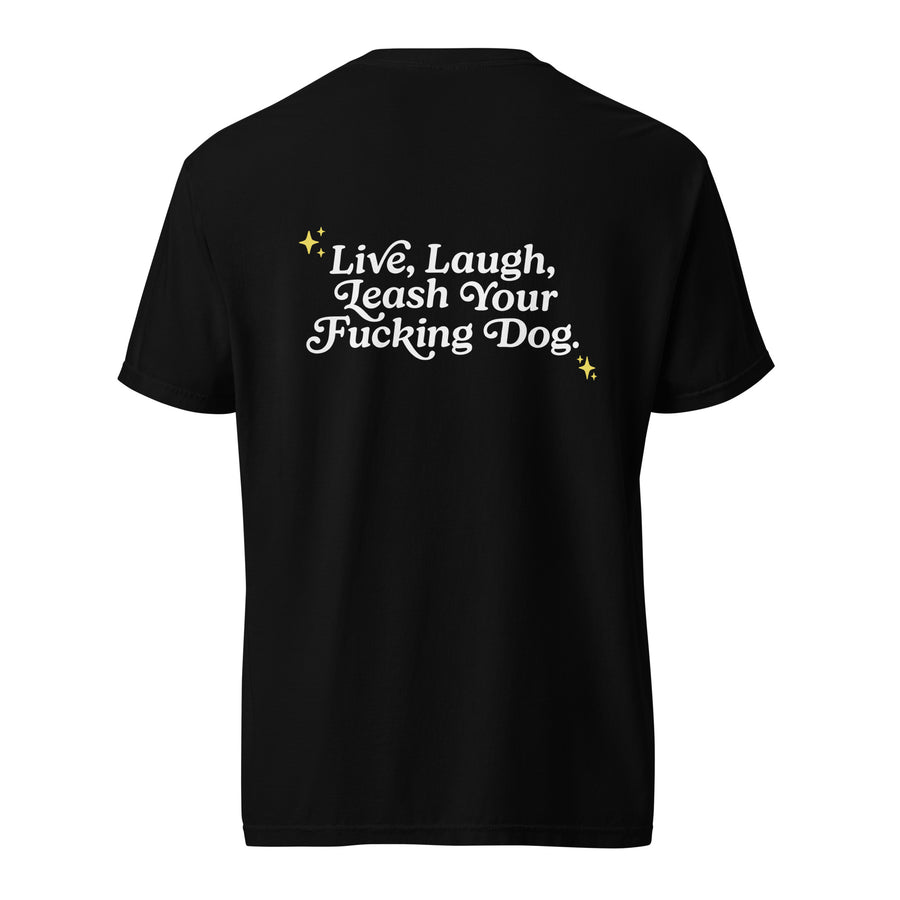 back of black t-shirt that reads "Live, Laugh, Leash Your F Dog" in white letters and gold stars in the coroners