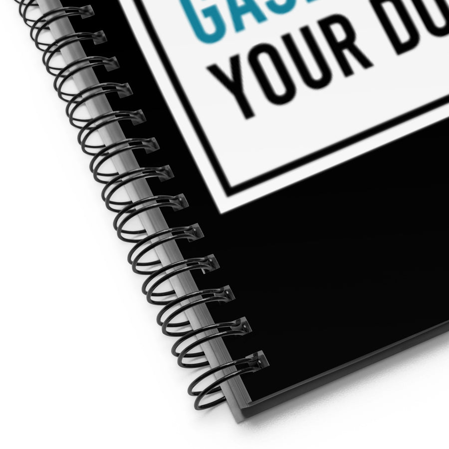 Don't Gaslight Your Dog Spiral Notebook