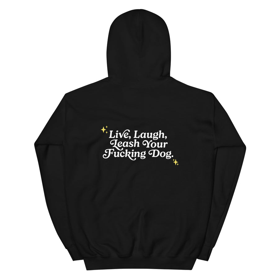 back of unisex black hoodie that reads "Live, Laugh, Leash Your F Dog" in white font