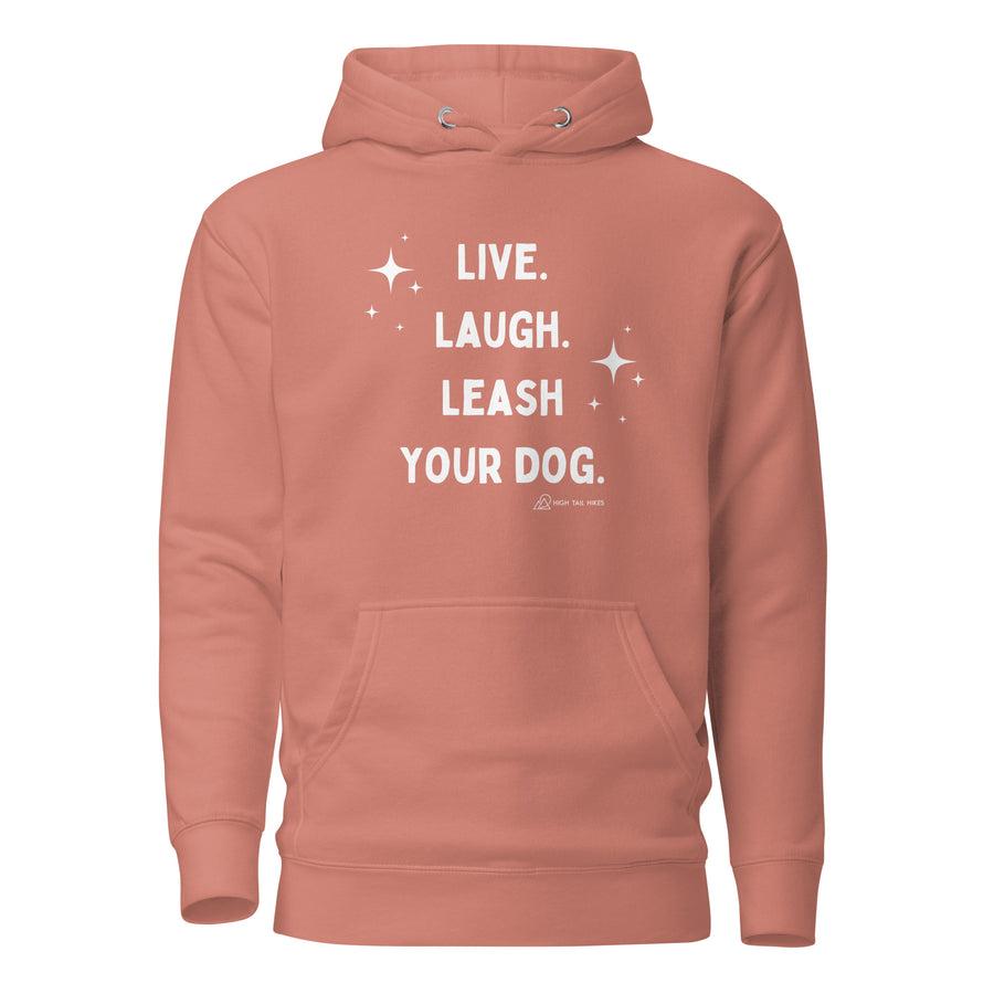 Live Laugh Leash Unisex Hoodie (G rated)