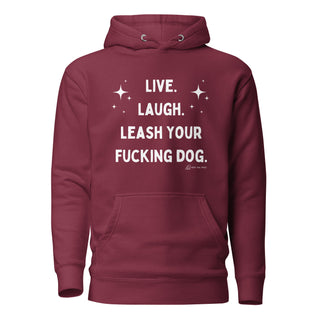 Live Laugh Leash Unisex Hoodie (R Rated)