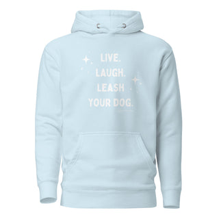 Live Laugh Leash Unisex Hoodie (G rated)
