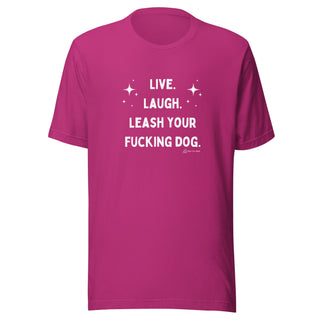 Live Laugh Leash Unisex Tee (R Rated)