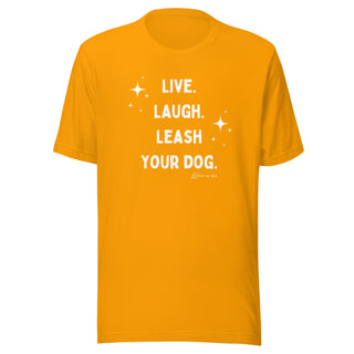 Live Laugh Leash Unisex Tee (G Rated)