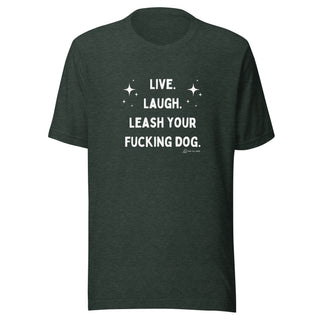 Live Laugh Leash Unisex Tee (R Rated)