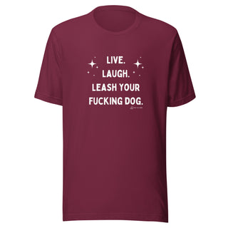 Live Laugh Leash Unisex Tee (R Rated)