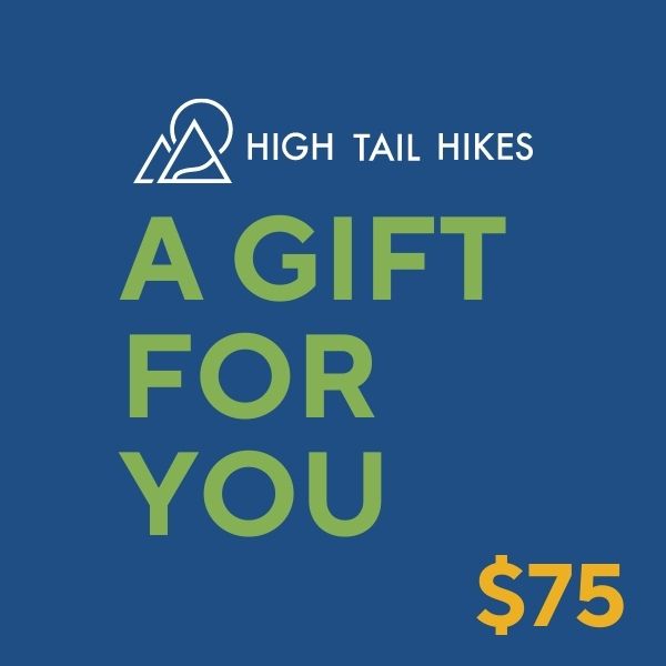 blue square with white high tail hikes logo and words in green saying "A Gift For You" $75