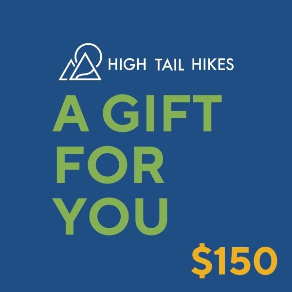 blue square with white high tail hikes logo and words in green saying "A Gift For You" $150